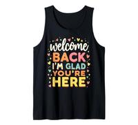 Welcome Back I'm Glad You're Here Funny First Day Of School Tank Top