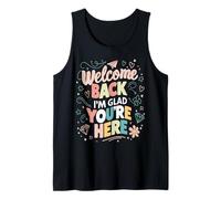 Welcome Back I'm Glad You're Here Funny First Day Of School Tank Top
