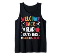 Welcome Back I'm Glad You're Here Funny First Day Of School Tank Top