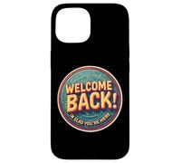 Welcome Back I'm Glad You're Here Teacher Back To School Case for iPhone 15