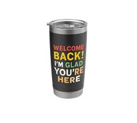 Welcome Back! I'm Glad You're HERE Typographic Stainless Steel Insulated Tumbler