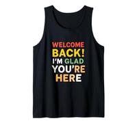 Welcome Back! I'm Glad You're HERE Typographic Tank Top