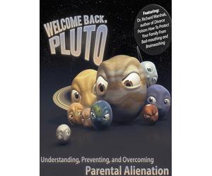 Welcome Back, Pluto: Understanding, Preventing, and Overcoming Parental Alienation