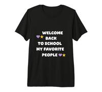 Welcome Back to School My Favorite People First Day Premium T-Shirt