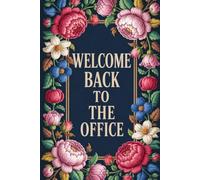 Welcome back to The Office: Blank Lined Notebook Gift for the Office, Team, Employees, Family, Friends, HR, Boss Lady and Staff (110 lined pages, 6x9 inches)