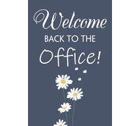 Welcome back to The Office: Funny Gag Gift Notebook Journal for Co-workers, Friends, Employees, Family, Manager, New Job, Christmas, Birthday ( 6 x 9 inch)