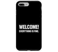 Welcome Everything Is Fine Funny Irony Quote Case for iPhone 7 Plus/8 Plus