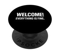 Welcome Everything Is Fine Funny Irony Quote PopSockets Adhesive PopGrip