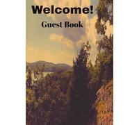 Welcome! Guest Book: 7x10 inches, Hardcover, Visitor log, Forest Theme, 100 pages, Vacation rental, Recorded Favorite Memories