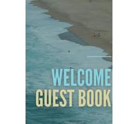 Welcome Guest Book: Track Your Short Term Rental Guests with Our Visitor Log Book - Perfect for AirBnBs, VRBOs, The Guest House and More! (Welcome: Visitor Guest Books)
