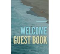 Welcome Guest Book: Track Your Short Term Rental Guests with Our Visitor Log Book - Perfect for AirBnBs, VRBOs, The Guest House and More! | 7in x 10in (Welcome: Visitor Guest Books)