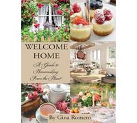 Welcome Home: A Guide to Homemaking, From the Heart