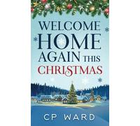Welcome Home Again This Christmas: A delightful romantic comedy set against the magical backdrop of Christmas in the Scottish Highlands (Delightful Christmas)
