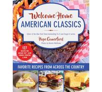 Welcome Home All-American Classics: Favorite Recipes from Across the Country