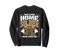 Welcome Home Soldier Now Kiss Me Homecoming Insert Sweatshirt