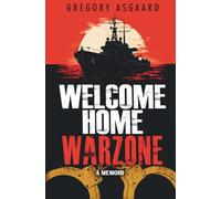 Welcome Home Warzone: A Memoir