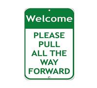 Welcome Please Pull All The Way Forward Signs Warning Traffic Road Street Caution Sign Safety Sign Indoor Or Outdoor Signs For Home Office Work 8X12 Inches