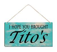 Welcome Sign for Front Door Outside Funny Front Porch Patio Signs Outdoor I Hope You Brought Tito's House Warming Gift Funny Wreaths Decorations Rustic Farmhouse Wall Pediments Art Decor(12 x 6)Inch