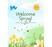 Welcome Spring!: A Simple Coloring and Printing Practice Book