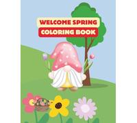 Welcome Spring: Coloring and Activity Book for Kids Ages 3-5 | Fun Spring-Themed Pages for Coloring, Tracing, Drawing & Learning: A Fun and ... and Simple Learning Activities for Toddlers