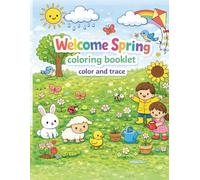 Welcome Spring Coloring Booklet: Coloring and Tracing Book for Kids, Bold and Easy, Simple and Big Designs for Fun and Learning, Featuring Spring Animals, Flowers, Cute Objects and Many More