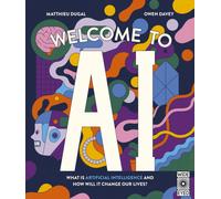 Welcome to AI : What is Artificial Intelligence and how will it change our lives?