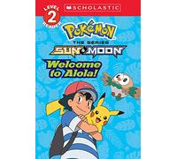Welcome to Alola! (Pokémon Alola: Scholastic Reader, Level 2)