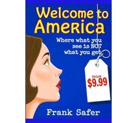 Welcome to America: Where What You See Is Not What You Get