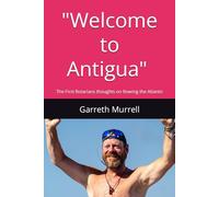"Welcome to Antigua".: One Ocean Rowers thoughts on Crossing the Atlantic