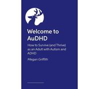 Welcome to AuDHD How to Survive (and Thrive) As an Adul - Paperback NEW Megan Gr