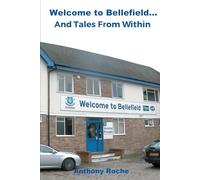 WELCOME TO BELLEFIELD AND TALES FROM WITHIN