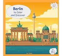 Welcome to Berlin - for coloring and wonder: My colorful travel guide for coloring, discovering, and recognizing