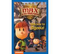Welcome to Byjovia!: Book 1 (Nickelodeon: Max & the Midknights)