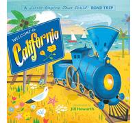 Welcome to California: A Little Engine That Could Road Trip (The Little Engine That Could)