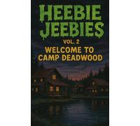 Welcome to Camp Deadwood (Heebie Jeebies)