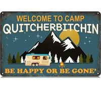 Welcome to Camp Quitcherbitchin be Happy or be Gone Metal Tin Signs Funny Vintage Tin Sign Wall Art Decor Iron Poster for Home Farmhouse Bar Cafe Pub Garage Man Cave Gifts 12 x 8 Inch
