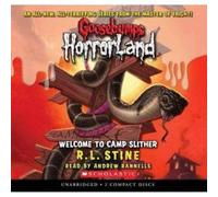 Welcome to Camp Slither: 009 (Goosebumps Horrorland)