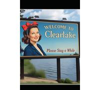Welcome To Clearlake (The Night Academy)