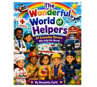 Welcome to Community Helper Village: Discovering the Everyday Heroes Who Helps Our World Works