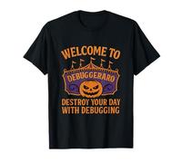 Welcome to Destroy Your Day Debugging Sign T-Shirt