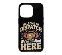 Welcome to Dispatch We're All Mad Here 911 Dispatcher Case for iPhone 13 Pro