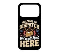 Welcome to Dispatch We're All Mad Here 911 Dispatcher Case for iPhone 17 Pro