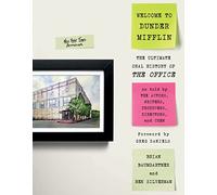 Welcome to Dunder Mifflin : The Ultimate Oral History of The Office
