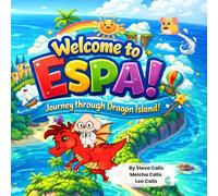 Welcome to Espa!: Journey Through Dragon Island (Adventures in Espa)