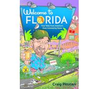 Welcome to Florida : True Tales from America's Most Interesting State