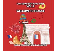 Welcome to France: A Fun Coloring Book for Kids Ages 3-8 | French Landmarks, Castles, Beaches, Animals, Villages & Adventure Scenes: A Fun and Educational Coloring Adventure