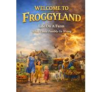 Welcome to Froggyland: life on a farm what could possibly go wrong?
