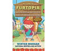 Welcome to Furtopia: An Unofficial Novel for Fans of Animal Crossing: 1 (Island Adventures)