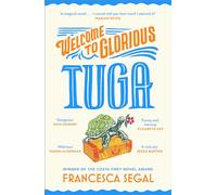 Welcome to Glorious Tuga: A charming and joyful novel about finding yourself: 1 (The Tuga Island Trilogy, 1)