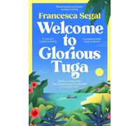 Welcome to Glorious Tuga: A charming and joyful novel about finding yourself: 1 (The Tuga Island Trilogy, 1)